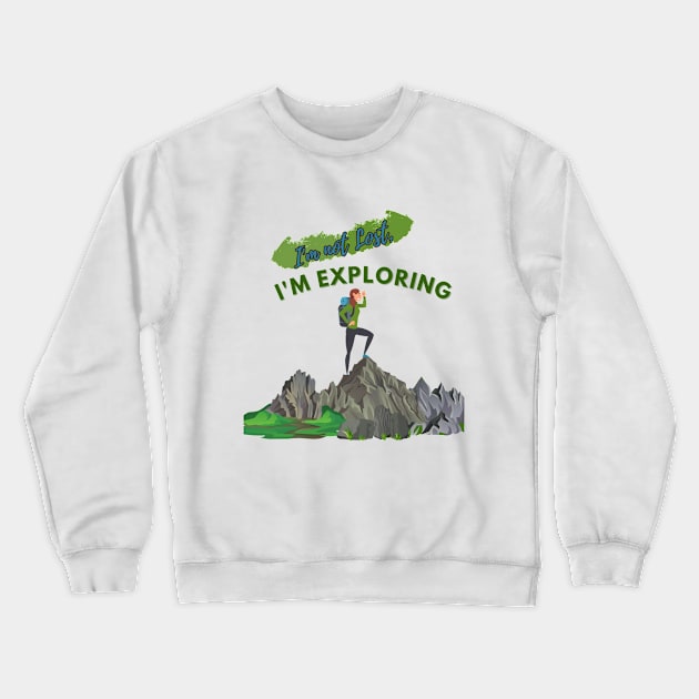 I'm not lost, I'm exploring Crewneck Sweatshirt by designfurry 